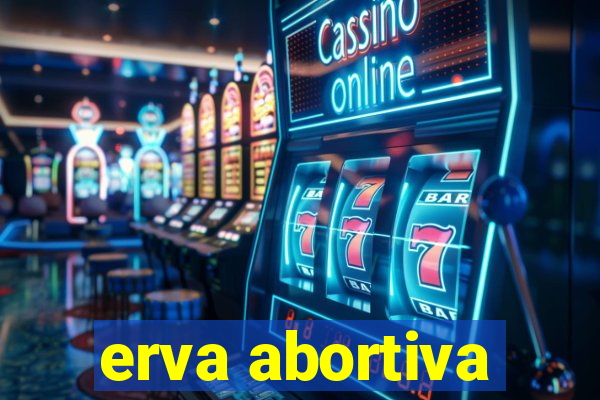 erva abortiva